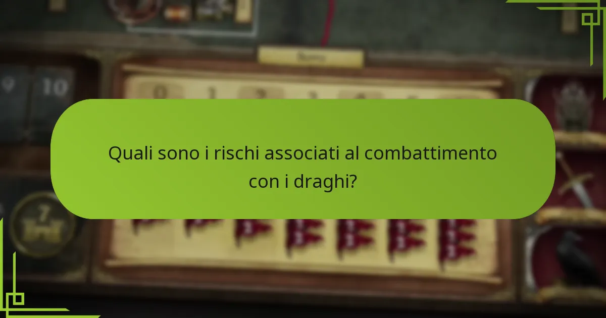 Quali sono i rischi associati al combattimento con i draghi?