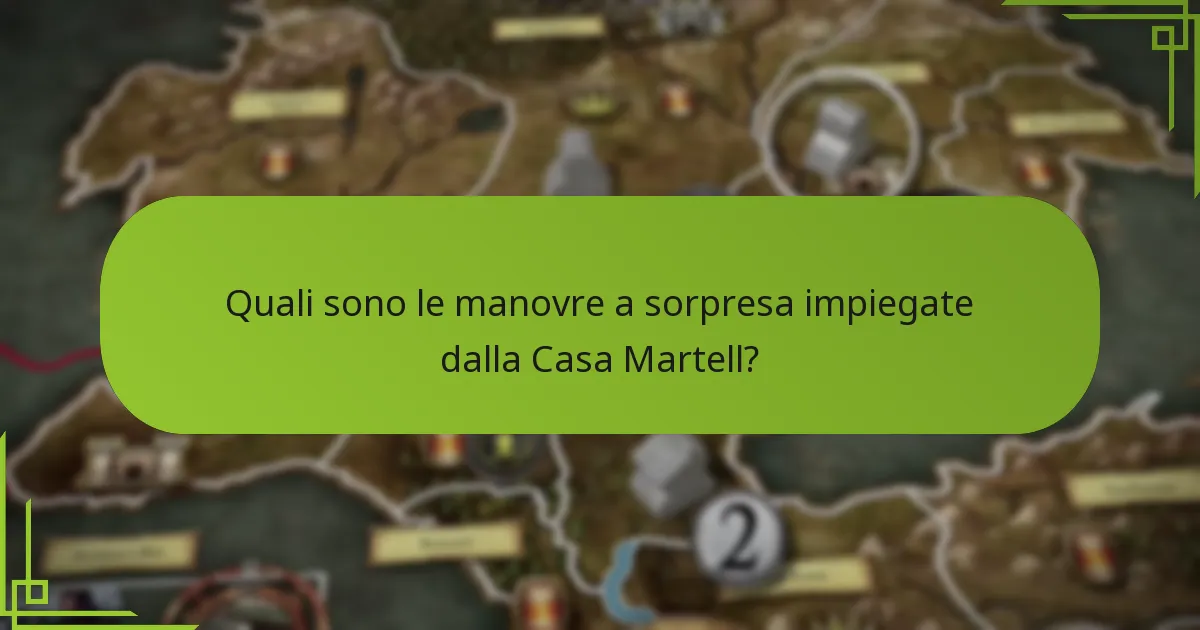 Quali eventi storici hanno plasmato le strategie Martell?