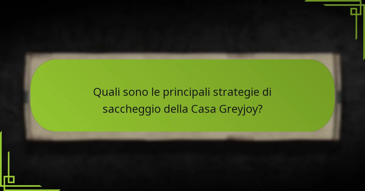 Come si confrontano le strategie dei Greyjoy con quelle di altre case?